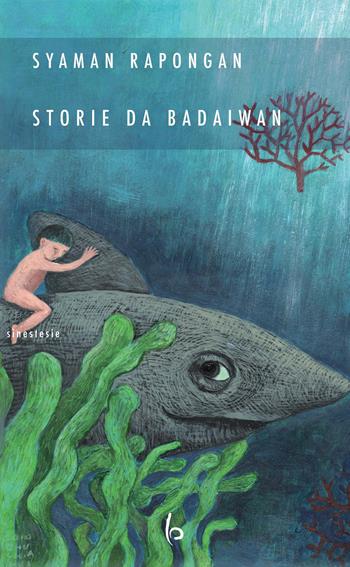 Storie da Badaiwan - Syaman Rapongan - Libro Libreria Editrice Orientalia 2023, Sinestesie | Libraccio.it