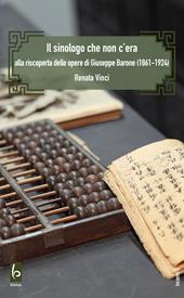 Il sinologo che non c'era. Alla riscoperta delle opere di Giuseppe Barone (1861-1924)