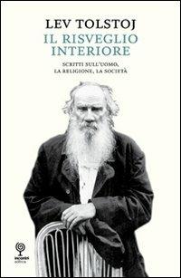 Il risveglio interiore - Lev Tolstoj - Libro Incontri Editrice 2010, Kufferle | Libraccio.it