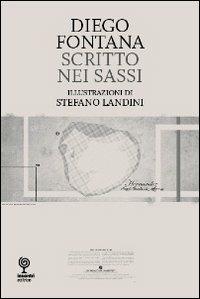 Scritto nei sassi - Diego Fontana - Libro Incontri Editrice 2010, Varia | Libraccio.it