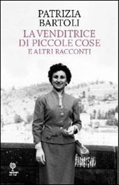 La venditrice di piccole cose e altri racconti