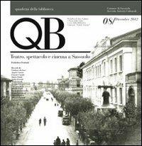 QB. Vol. 8: Teatro, spettacolo e cinema a Sassuolo. - Federico Ferrari - Libro Incontri Editrice 2012 | Libraccio.it