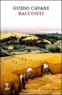 Racconti - Guido Cavani - Libro Incontri Editrice 2014, Kufferle | Libraccio.it
