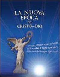 La nuova epoca del Cristo-Dio. Il discorso della montagna si può vivere  - Libro Vita Universale 2015 | Libraccio.it