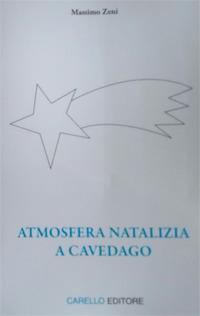 Atmosfera natalizia a Cavedago - Massimo Zeni - Libro Carello 2018 | Libraccio.it