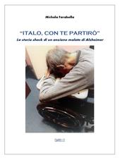 «Italo, con te partirò». La storia shock di un anziano malato di Alzheimer