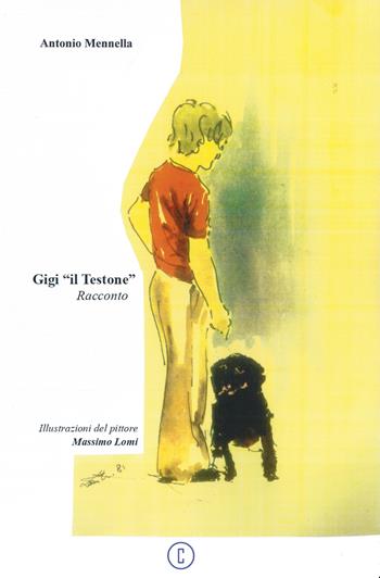 Gigi «il Testone» - Antonio Mennella - Libro Carello 2020 | Libraccio.it