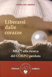 Liberarsi dalle corazze. Alla ricerca del corpo perduto