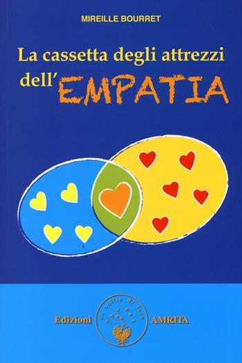 La cassetta degli attrezzi dell'empatia - Mireille Bourret - Libro Amrita 2014, ComunicAzione | Libraccio.it