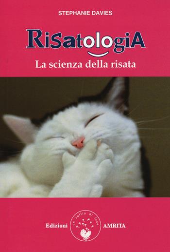 Risatologia. La scienza della risata - Stephanie Davies - Libro Amrita 2015, Ben-essere | Libraccio.it