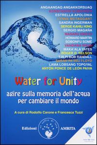 Water for unity. Agire sulla memoria dell'acqua per cambiare il mondo  - Libro Amrita 2014, Energie | Libraccio.it