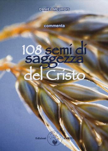 108 semi di saggezza del Cristo. Con carte - Daniel Meurois - Libro Amrita 2015, I librincarte | Libraccio.it