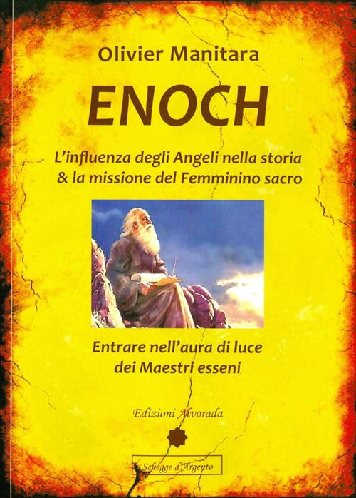 Enoch. L'influenza degli angeli nella storia & la missione del femminino  sacro - Olivier Manitara - Libro