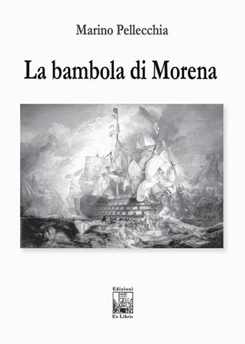 La bambola di Morena - Marino Pellecchia - Libro Edizioni Ex Libris 2015, La biblioteca ideale | Libraccio.it