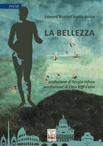 La bellezza - Edward Richard Junior Bosco - Libro Edizioni Ex Libris 2022, Le muse | Libraccio.it