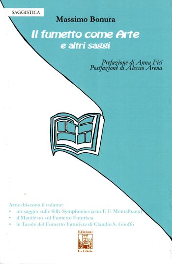 Il fumetto come arte e altri saggi - Massimo Bonura - Libro Edizioni Ex Libris 2018, Sintassi | Libraccio.it