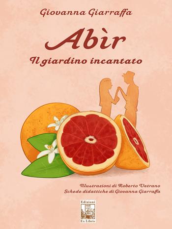 Abir. Il giardino incantato - Giovanna Giarraffa - Libro Edizioni Ex Libris 2019, Gli aquiloni | Libraccio.it