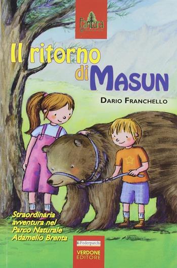 Il ritorno di Masun - Dario Franchello - Libro Verdone 2011, Fantura. Fantasia di natura | Libraccio.it