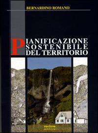 Pianificazione sostenibile del territorio - Bernardino Romano - Libro Verdone 2014 | Libraccio.it
