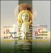 Il presepe dell'anima. Gesù bambine nasce. Suggestioni e melodie del Natale abruzzese. Con CD Audio