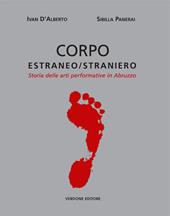 Corpo estraneo/straniero. Storia delle arti performative in Abruzzo