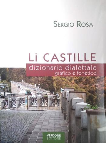 Li Castille. dizionario dialettale grafico e fonetico. Con CD-Audio - Sergio Rosa - Libro Verdone 2020 | Libraccio.it