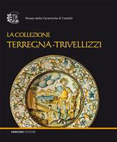 La collezione Terregna-Trivellizzi. Ediz. illustrata