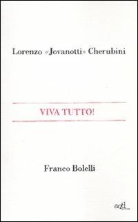 Viva tutto! - Jovanotti, Franco Bolelli - Libro ADD Editore 2010, Saggi | Libraccio.it