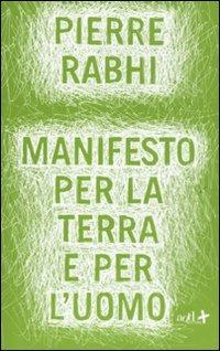 Manifesto per la terra e per l'uomo - Pierre Rabhi - Libro ADD Editore 2011, Saggi | Libraccio.it