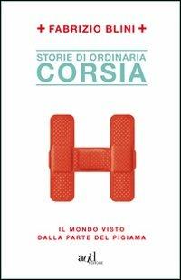 Storie di ordinaria corsia. Il mondo visto dalla parte del pigiama - Fabrizio Blini - Libro ADD Editore 2012, Saggi | Libraccio.it