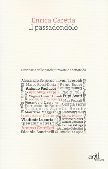 Il passadondolo. Dizionario delle parole ritrovate e adottate - Enrica Caretta - Libro ADD Editore 2012, Saggi | Libraccio.it