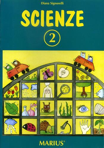 Scienze. Vol. 2 - Diana Signorelli - Libro Marius 2012 | Libraccio.it
