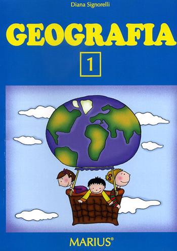 Geografia 1. - Diana Signorelli - Libro Marius 2012 | Libraccio.it