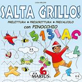 Salta grillo! Prelettura, prescrittura, precalcolo. Con Pinocchio. Per la Scuola materna