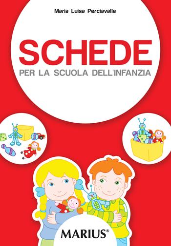 Schede per la scuola dell'infanzia. Per la Scuola materna. Ediz. per la scuola - Maria Luisa Perciavalle - Libro Marius 2018 | Libraccio.it