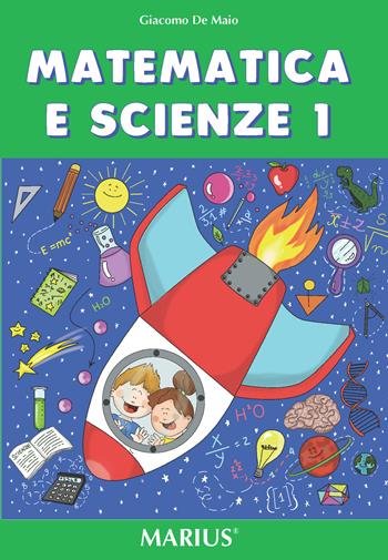 Matematica e scienze. Vol. 1 - Giacomo De Maio - Libro Marius 2019 | Libraccio.it