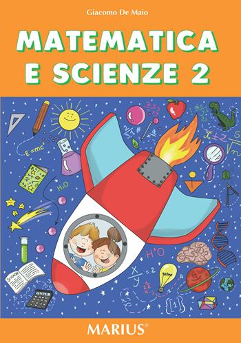 Matematica e scienze. Vol. 2 - Giacomo De Maio - Libro Marius 2019 | Libraccio.it