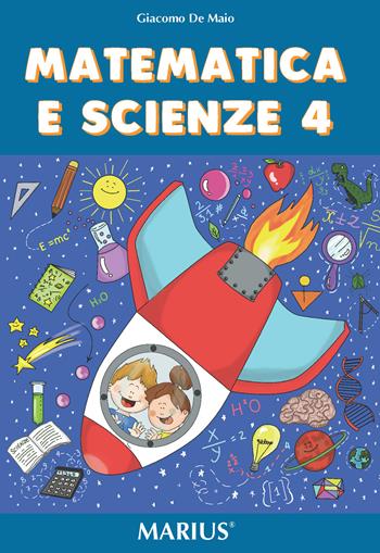 Matematica e scienze. Vol. 4 - Giacomo De Maio - Libro Marius 2019 | Libraccio.it
