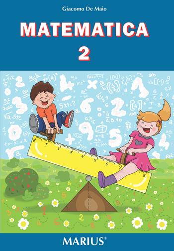 Matematica. Per la Scuola elementare. Vol. 2 - Giacomo De Maio - Libro Marius 2019 | Libraccio.it