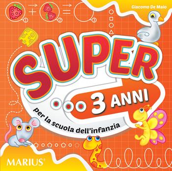 Super... Per la 1ª classe della Scuola materna - Giacomo De Maio - Libro Marius 2019 | Libraccio.it
