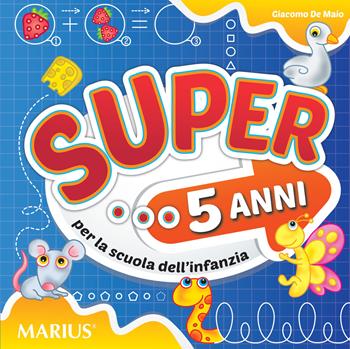 Super... Per la 3ª classe della Scuola materna - Giacomo De Maio - Libro Marius 2019 | Libraccio.it
