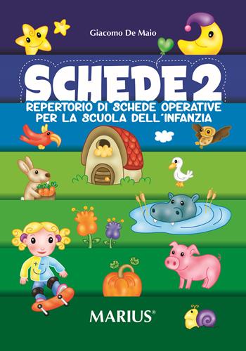 Schede. Repertorio di schede operative per la Scuola dell'infanzia. Vol. 2 - Giacomo De Maio - Libro Marius 2019 | Libraccio.it