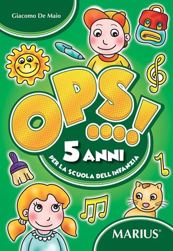 Ops...! 5 anni. Per la scuola dell'infanzia - Giacomo De Maio - Libro Marius 2019 | Libraccio.it