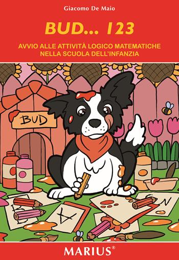 Bud...123. Avvio alle attività logiche matematiche nelle scuole dell’infanzia - Giacomo De Maio - Libro Marius 2021 | Libraccio.it