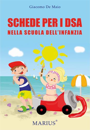 Schede per i DSA. Nella scuola dell'infanzia - Giacomo De Maio - Libro Marius 2021 | Libraccio.it