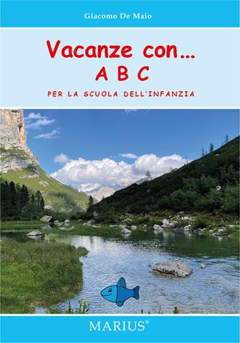 Vacanze con... ABC. Per la scuola dell'infanzia - Giacomo De Maio - Libro Marius 2022 | Libraccio.it