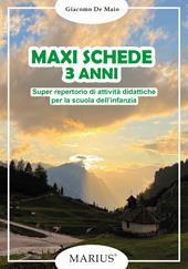 Maxi schede 3 anni. Super repertorio di attività didattiche per la scuola dell'infanzia