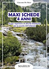 Maxi schede 4 anni. Super repertorio di attività didattiche per la scuola dell'infanzia