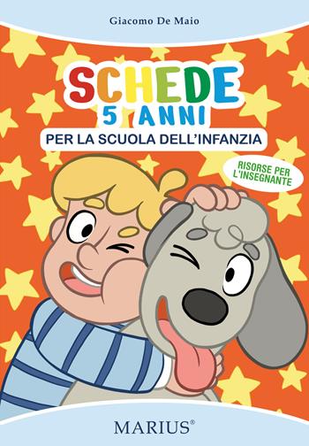 Schede 5 anni. Per la scuola dell'infanzia. Ediz. per la scuola - Giacomo De Maio - Libro Marius 2023 | Libraccio.it
