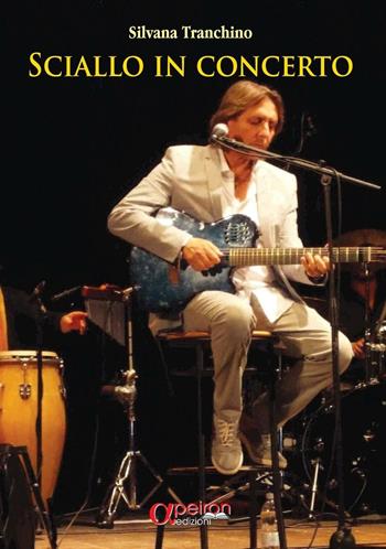 Sciallo in concerto. Ediz. illustrata - Silvana Tranchino - Libro Apeiron Edizioni 2017 | Libraccio.it